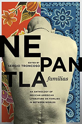 Nepantla Familias: An Anthology of Mexican American Literature on Families in between Worlds (Wittliff Collections Literary Series) (English Edition)