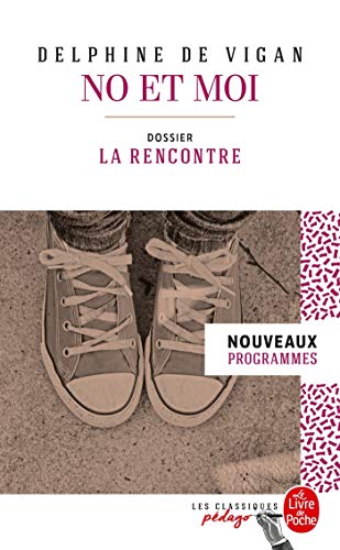 No et moi (Edition pédagogique): Dossier thématique : La Rencontre (Classiques Pédago)
