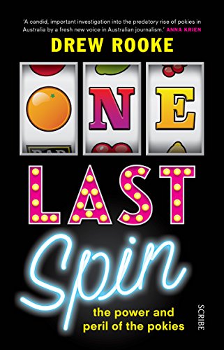 One Last Spin: the power and peril of the pokies (English Edition)