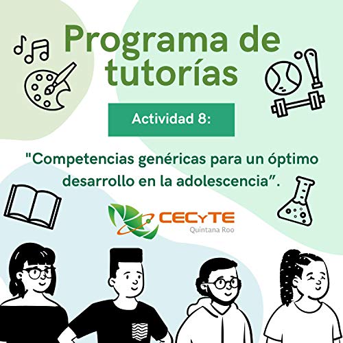 Programa de tutorías Act. 8: Competencias génericas para un óptimo desarrollo en la adolescencia