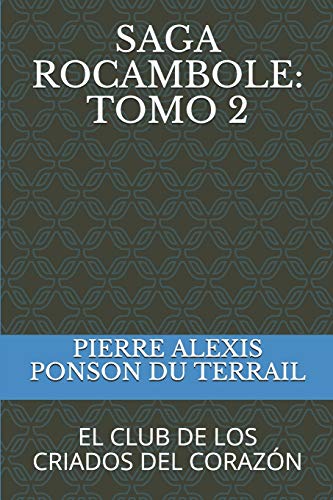 SAGA ROCAMBOLE: TOMO 2: EL CLUB DE LOS CRIADOS DEL CORAZÓN