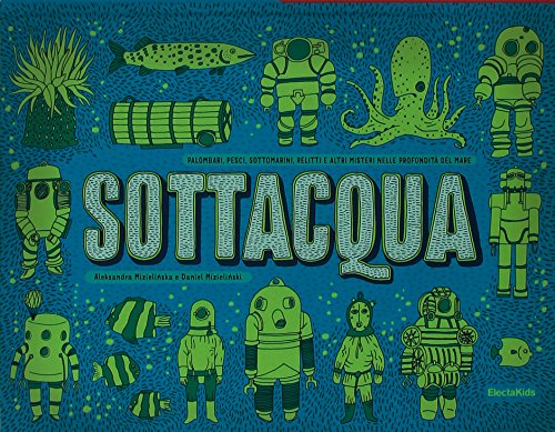 Sottacqua. Sottoterra. Ediz. illustrata (Electa Kids)