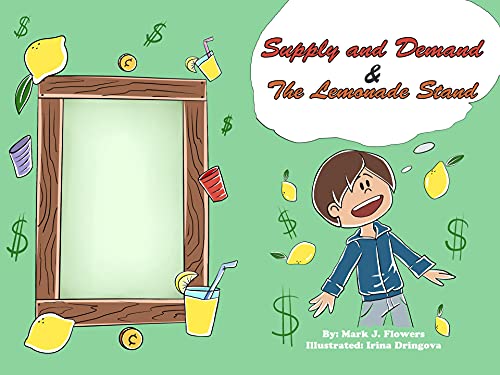 Supply and Demand and The Lemonade Stand (English Edition)