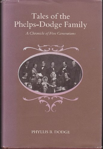 Tales of the Phelps Dodge Family