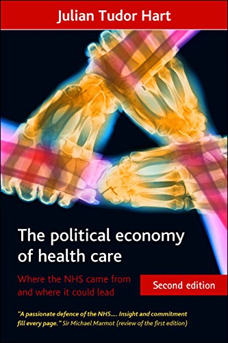 The political economy of health care (Second Edition): Where the NHS came from and where it could lead (Health and Society series) (English Edition)