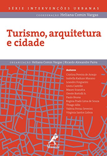 Turismo, Arquitetura e Cidade (Série Intervenções Urbanas Livro 1) (Portuguese Edition)