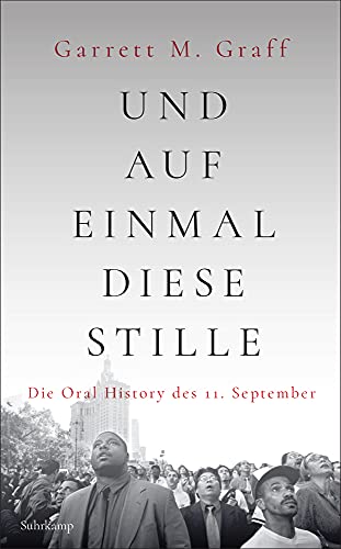 Und auf einmal diese Stille: Die Oral History des 11. September