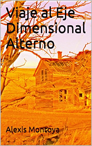 Viaje al Eje Dimensional Alterno