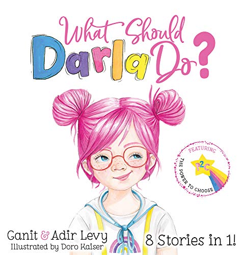 What Should Darla Do?: Featuring the Power to Choose (The Power to Choose Series)