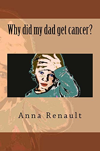 Why did my dad get cancer? (English Edition)