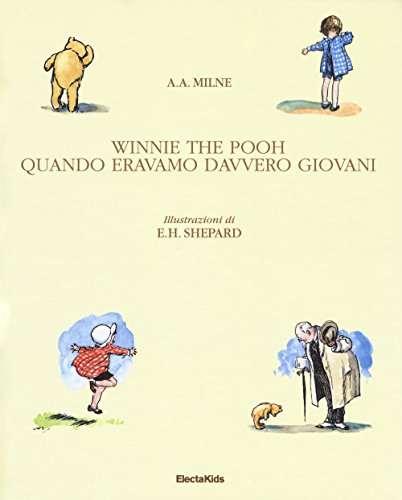 Winnie The Pooh. Quando eravamo davvero giovani. Ediz. a colori (Electa Kids)