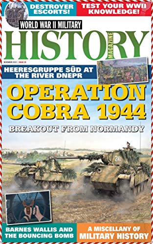 World War II Military History Magazine No.29 - Heeresgruppe Sud At The River Dnepr: Operation Cobra 1944 Breakout From Normandy (English Edition)
