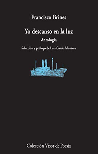 Yo descanso en la luz: Antología: 1121 (Visor de Poesía)