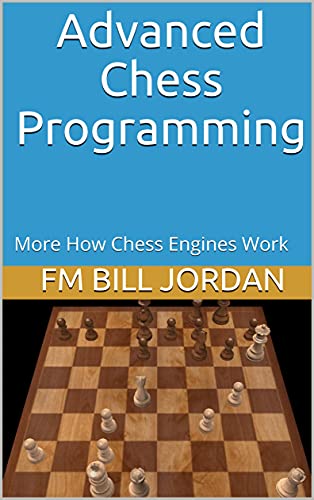 Advanced Chess Programming: How Strong Chess Engines Work (English Edition)