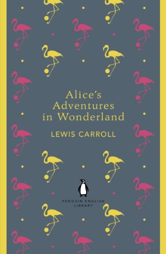 ALICES ADVENTURES IN WONDERLAND. LITERARY FICTION (The Penguin English Library)