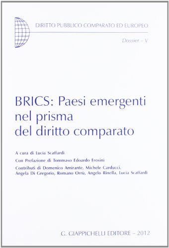 BRICS: Paesi emergenti nel prisma del diritto comparato (Dir. pubbl. compar. ed europeo. Dossier)