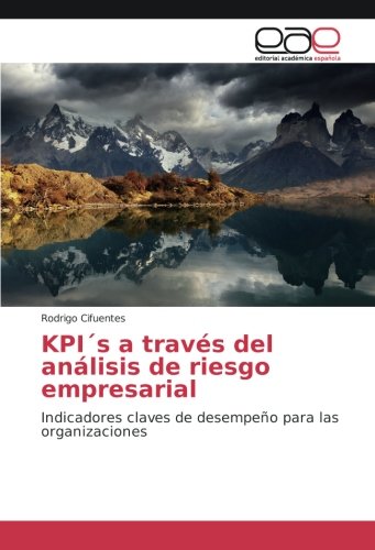 Cifuentes, R: KPI´s a través del análisis de riesgo empresar