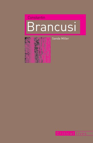 Constantin Brancusi (Critical Lives) (English Edition)