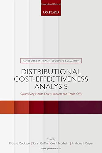 Distributional Cost-Effectiveness Analysis: Quantifying Health Equity Impacts and Trade-Offs (Handbooks in Health Economic Evaluation)