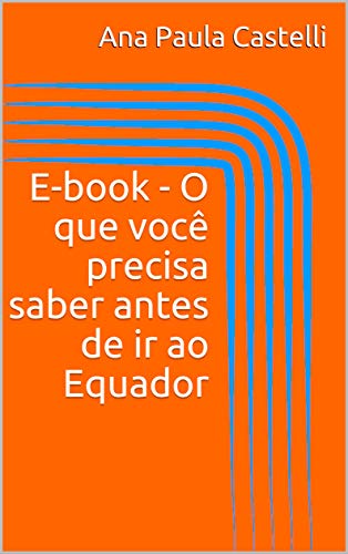 E-book - O que você precisa saber antes de ir ao Equador (Portuguese Edition)