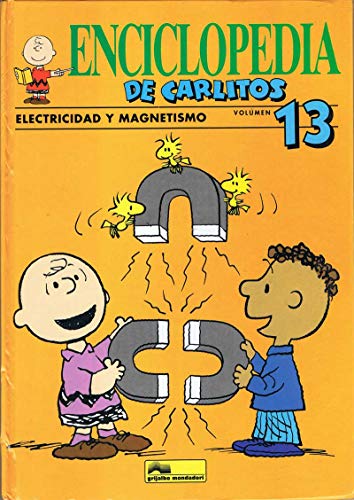 ENCICLOPEDIA DE CARLITOS. VOLUMEN 13. ELECTRICIDAD Y MAGNETISMO. Fuerzas invisibles.