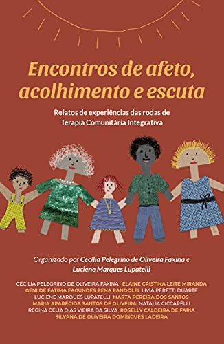 Encontros de afeto, acolhimento e escuta: Relatos de experiências das rodas de Terapia Comunitária Integrativa (Portuguese Edition)