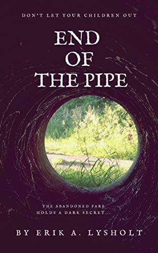 End of the Pipe: Don't Let Your Children Out (English Edition)