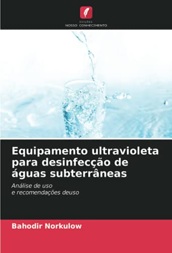 Equipamento ultravioleta para desinfecção de águas subterrâneas: Análise de usoe recomendações deuso