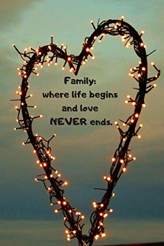 Familiy: where life begins and love never ends: Notebook / Planner / Journal / Diary with inspirational family quote cover - 120 pages - 6x9 - wide ruled paper. Please read describtion