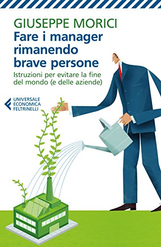 Fare i manager rimanendo brave persone (Universale economica)