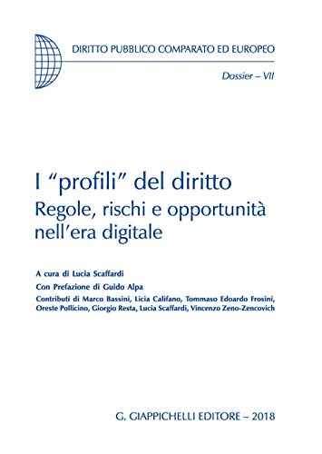 I «profili» del diritto. Regole, rischi e opportunità nell'era digitale (Diritto pubblico comp. ed europeo. Dossier)