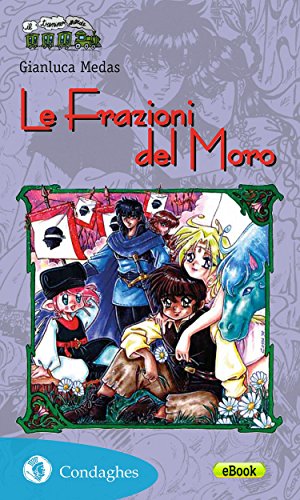 Le Frazioni del Moro (Il Trenino verde Vol. 8) (Italian Edition)