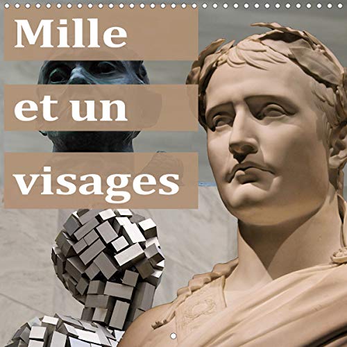 Mille et un visages (calendrier mural 2020 300 * 300 mm square) - les visages dans toutes ses formes (Calvendo Art)