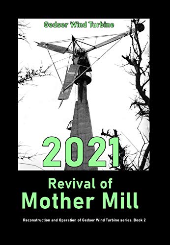 Revival of Mother Mill : Gedser Wind Turbine — 2021 (English Edition)