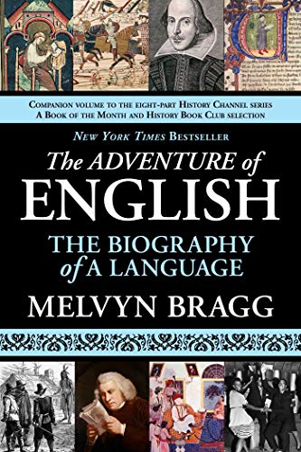 The Adventure Of English: The Biography of a Language