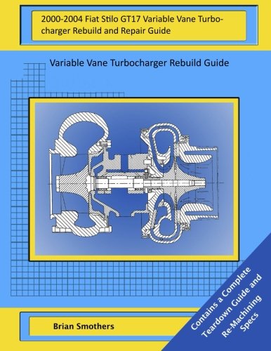 2000-2004 Fiat Stilo GT17 Variable Vane Turbocharger Rebuild and Repair Guide: Variable Vane Turbocharger Rebuild Guide