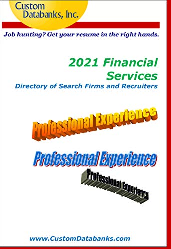 2021 Financial Services Directory of Search Firms and Recruiters: Job Hunting? Get Your Resume in the Right Hands (English Edition)