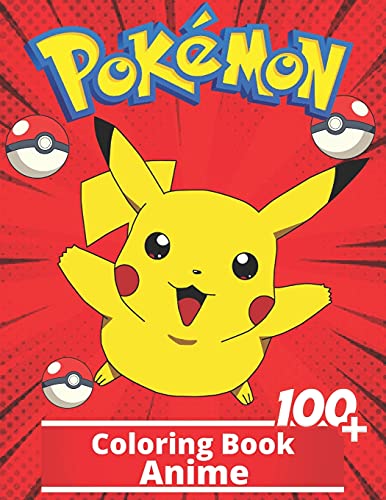 Anime Coloring Book: +100 Illustrations wonderful Jumbo Anime Coloring Book For Kids Ages 3-7, 4-8, 8-10, 8-12, Pikachu, Fun, (Pokemon Books For Kids)