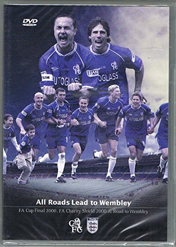 Chelsea FC - All Roads Lead To Wembley: FA Cup Final 2000, Charity Shield 2000 & Road To Wembley