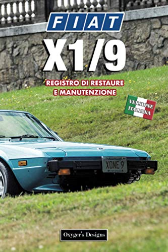 FIAT X1/9: REGISTRO DI RESTAURE E MANUTENZIONE (Edizioni italiane)