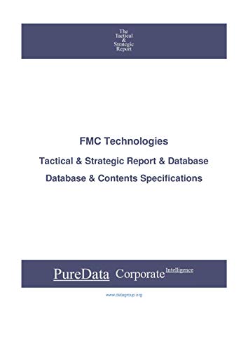 FMC Technologies: Tactical & Strategic Database Specifications - NYSE perspectives (Tactical & Strategic - United States Book 13293) (English Edition)