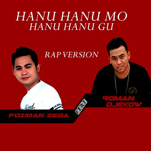 Hanu Hanu Mo Hanu Hanu Gu (feat. Foiman Zega)