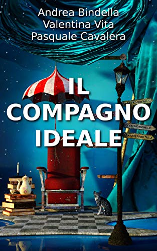 Il Compagno Ideale - Raccolta di Racconti: Storie Brevi da Leggere Tutte d'un Fiato (Italian Edition)