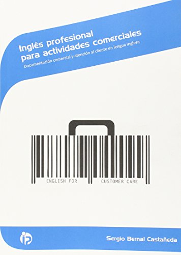 Inglés profesional para actividades comerciales: Documentación comercial y atención al cliente en lengua inglesa (Comercio)