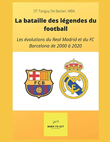 La bataille des légendes : Les évolutions du Real Madrid et du FC Barcelona de 2000 à 2020