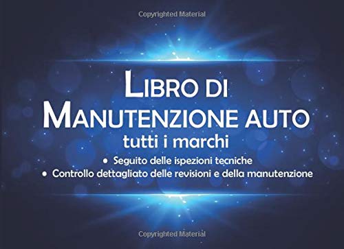 Libro Di Manutenzione Auto: v2-9 Diario di bordo dell'auto  | Seguito delle ispezioni tecniche | libretto di manutenzione con pagine prefabbricate | ... | 20,96cm x 15,24cm | sfondo blu con luce