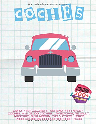 Libro para colorear sereno para niños - Coches. Más de 100 coches: Lamborghini, Renault, Maserati, BMW, Nissan, Fiat y otros. Libros para colorear suculentos para niños