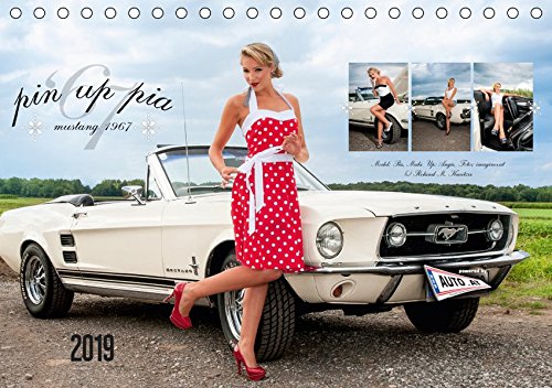 Pin Up Pia & Mustang '67 (Tischkalender 2019 DIN A5 quer): Monatskalender mit herrlichen Pin-Up-Fotos rund um Pia und den edlen weißen 1967er Mustang. (Monatskalender, 14 Seiten )