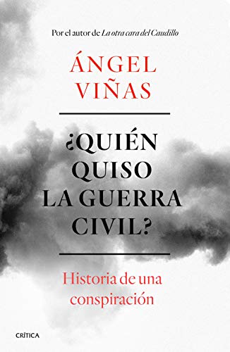 ¿Quién quiso la guerra civil?: Historia de una conspiración