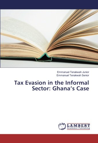 Tax Evasion in the Informal Sector: Ghana’s Case